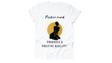 "Positive mind produces a positive reality" quote on short sleeve t-shirt