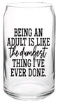 Being an Adult- Beer Glass Cup