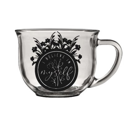 Clear glass coffee mug with black floral graphic and I believe in myself quote