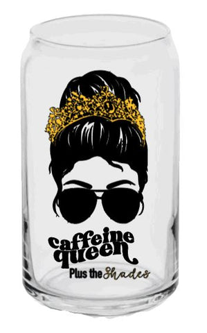 Clear beer can glass with Caffeine Queen Plus the Shades quote with gold crown