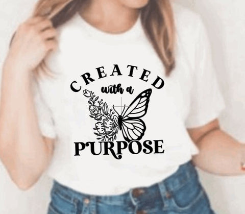 Created with a purpose- T-shirt