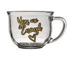 You are enough gold quote on clear glass mug