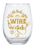 "Oh look, its wine o'clock" quote in shimmery gold lettering on stemless wine glass