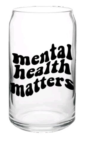 Mental Health- Beer Glass Cup
