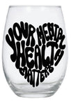 Mental health matters wine glass