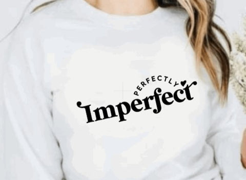 Perfectly imperfect- Crewneck sweatshirt