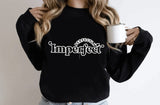 Perfectly imperfect- Crewneck sweatshirt