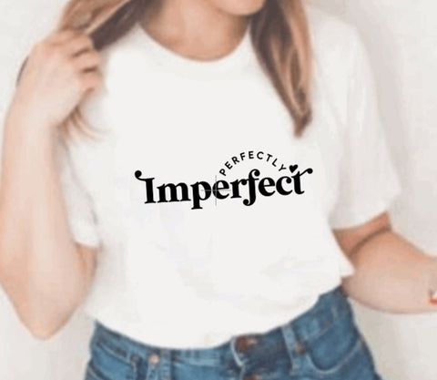 Perfectly imperfect- T-shirt