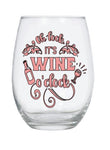 It's wine o clock somewhere wine glass