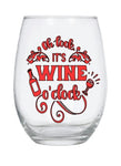 Oh look, its wine o'clock wine glass