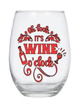 Oh look, its wine o'clock wine glass