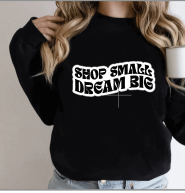 Shop Small Dream Big Crewneck Sweatshirt