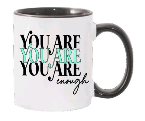 You are enough- Coffee mug