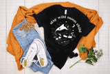 Stay wild- T-shirt