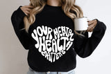 Your mental health- Crewneck sweatshirt