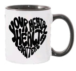 Your mental health- Coffee mug